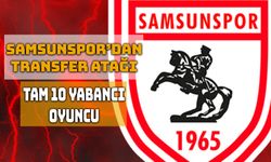 Samsunspor'dan Yabancı Operasyonu
