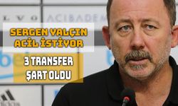 Sergen Yalçın İlk İsteklerini Sıraladı