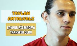Taylan Antalyalı, Çaykur Rizespor’a İmza Attı