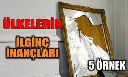 Ülkelerin ilginç inançları: 5 örnek