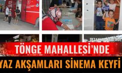 Tönge Mahallesi’nde Yaz Akşamları Sinema Keyfi