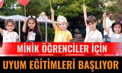 Minik Öğrenciler İçin Uyum Eğitimleri Başlıyor