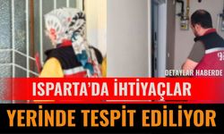 Isparta’da ihtiyaçlar yerinde tespit ediliyor