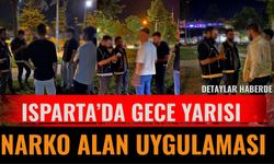 Isparta’da Gece Yarısı Narko Alan Uygulaması