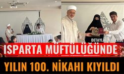 Isparta Müftülüğünde Yılın 100. Nikahı Kıyıldı