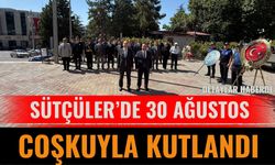 Sütçüler’de 30 Ağustos Coşkuyla Kutlandı