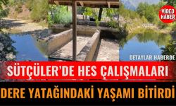 Sütçüler’de Hes Çalışmaları Dere Yatağındaki Yaşamı Bitirdi İddiası