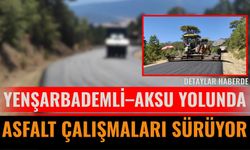 Yenşarbademli–Aksu Yolunda Asfalt Çalışmaları Sürüyor