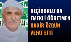 Keçiborlu’da Emekli Öğretmen Kadir Özgün Vefat Etti