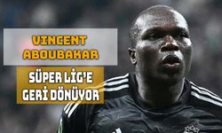 Vincent Aboubakar Süper Lig’e Dönüyor