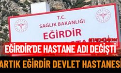 Eğirdir’de Hastane Adı Değişti