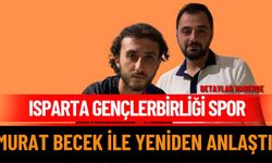 Isparta Gençlerbirliği, Murat Becek ile Yeniden Anlaştı