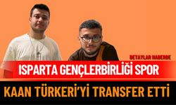Isparta Gençlerbirliği, Kaan Türkeri’yi Transfer Etti