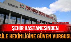 Şehir Hastanesinden aile hekimliğine güven vurgusu