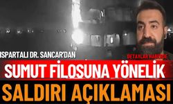 Ispartalı Dr. Sancar’dan Sumut Filosuna Yönelik Saldırı Açıklaması