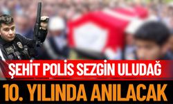 Şehit Polis Sezgin Uludağ 10. Yılında Anılacak