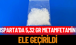 Isparta’da 5,32 gr metamfetamin  ele geçirildi