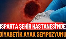 Isparta Şehir Hastanesi’nde Diyabetik Ayak  Sempozyumu