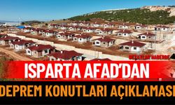 Isparta AFAD’dan Deprem Konutları Açıklaması