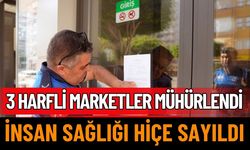 Alanya'da 3 Harfli Marketler Mühürlendi