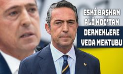 Ali Koç’tan Fenerbahçe Derneklerine Veda Mektubu