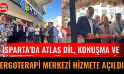 Isparta’da Atlas Dil, Konuşma ve Ergoterapi Merkezi Hizmete Açıldı