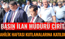 Basın İlan Müdürü Cirit, Ahilik Haftası Kutlamalarına Katıldı