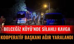 Belceğiz Köyü’nde Silahlı Kavga: Kooperatif Başkanı Ağır Yaralandı