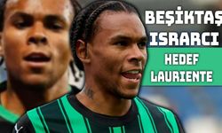 Beşiktaş, Sol Kanat İçin Lauriente’ye Yöneldi