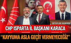 CHP Isparta İl Başkanı Karaca: “Kayyuma Asla Geçit Vermeyeceğiz”
