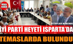 İYİ Parti Heyeti Isparta’da Temaslarda Bulundu