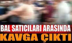 Bal satıcıları arasında çıkan tartışma kavgaya dönüştü