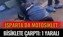 Isparta’da motosiklet, bisiklete çarptı: 1 yaralı