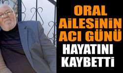 Oral Ailesinin Acı Günü