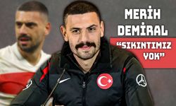 Merih Demiral: Sıkıntımız Yok, Çok Hazırız