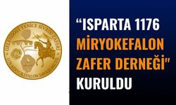 "Isparta 1176 Miryokefalon Zafer Derneği" Kuruldu