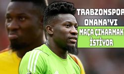 Trabzonspor Andre Onana’yı Bitirmek İstiyor
