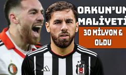 Orkun Kökçü’nün Maliyeti 30 Milyon Euro’ya Yükseldi