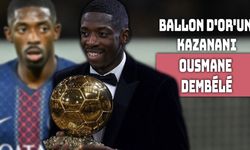 Ballon d’Or’un Kazananı Ousmane Dembele