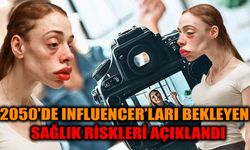 2050’de Influencer’ları Bekleyen Sağlık Riskleri Açıklandı
