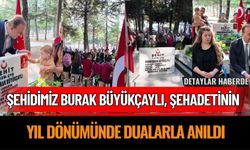Şehidimiz Orhan Burak BÜYÜKÇAYLI, Şehadetinin Yıl Dönümünde Dualarla Anıldı