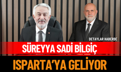 Süreyya Sadi Bilgiç Isparta’ya Geliyor
