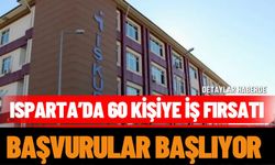Isparta’da 60 Kişiye İş Fırsatı! Başvurular Başlıyor