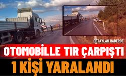 Isparta’da otomobille TIR çarpıştı: 1 yaralı