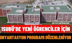 ISUBÜ’de Yeni Öğrencilere Oryantasyon Programı Düzenleniyor