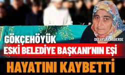 Gökçehöyük Eski Belediye Başkanı’nın eşi hayatını kaybetti