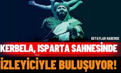 Kerbela, Isparta sahnesinde izleyiciyle buluşuyor!