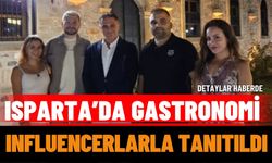 Isparta’da Gastronomi Influencerlarla Tanıtıldı