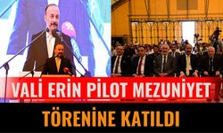 Vali Abdullah Erin, Pilot Mezuniyet Törenine Katıldı