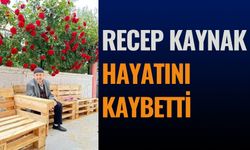 Recep Kaynak Hayatını Kaybetti
